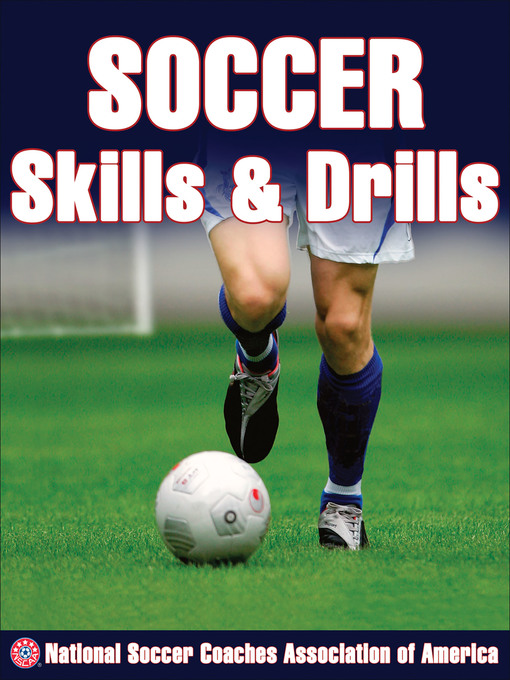 Title details for Soccer Skills & Drills by National Soccer Coaches Association of America (NSCAA) - Available